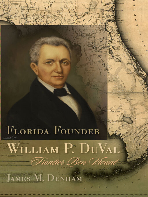 Title details for Florida Founder William P. DuVal by James M. Denham - Available